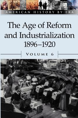 The age of reform and industrialization, 1896-1920
