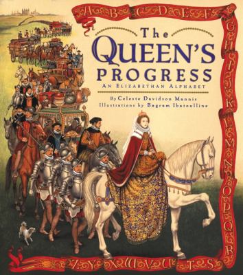 The Queen's progress : an Elizabethan alphabet