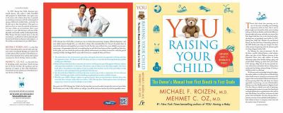You, raising your child : the owner's manual from first breath to first grade