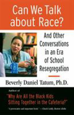 Can we talk about race? : and other conversations in an era of school resegregation