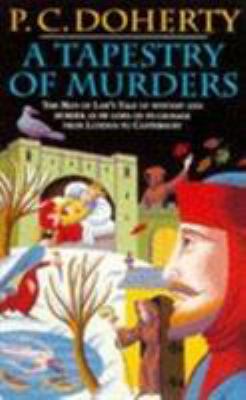 A tapestry of murders : the Man of Law's tale of mystery and murder as he goes on pilgrimage from London to Canterbury