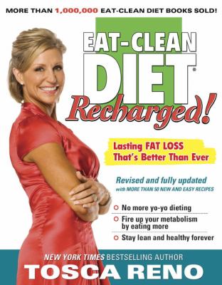 The eat-clean diet recharged! : lasting fat loss that's better than ever