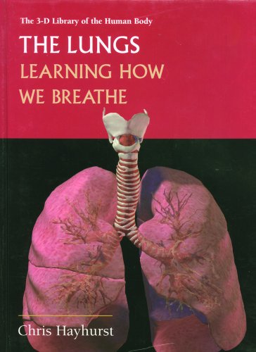 The lungs : learning how we breathe