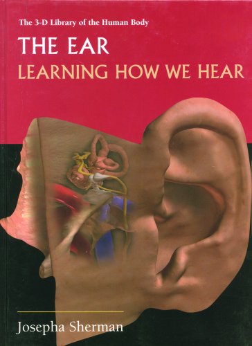 The ear : learning how we hear