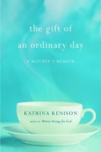 The gift of an ordinary day : a mother's memoir