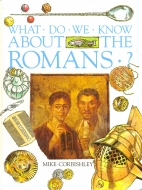 What do we know about the Romans?
