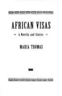 African visas : a novella and stories