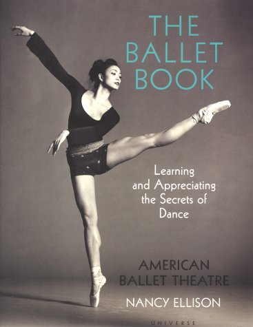 The ballet book : learning and appreciating the secrets of dance