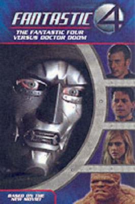 Fantastic 4 : the Fantastic Four versus Doctor Doom