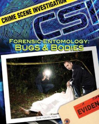 Forensic entomology : bugs & bodies
