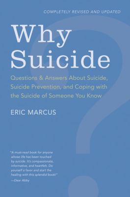 Why suicide? : questions and answers about suicide, suicide prevention, and coping with the suicide of someone you know