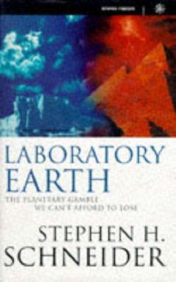 Laboratory earth : the planetary gamble we can't afford to lose