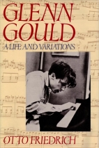 Glenn Gould : a life and variations