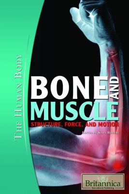 Bone and muscle : structure, force, and motion