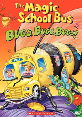 The magic school bus : bugs, bugs, bugs!