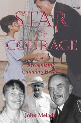 Star of Courage : recognizing Canada's heroes