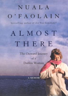 Almost there : the onward journey of a Dublin woman