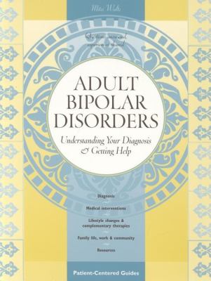 Adult bipolar disorders : understanding your diagnosis & getting help