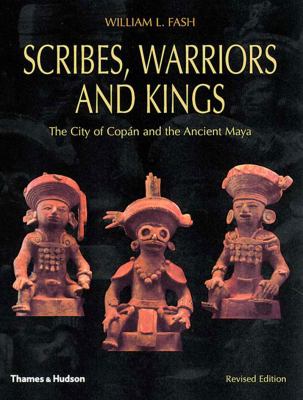 Scribes, warriors and kings : the city of Copn and the ancient Maya