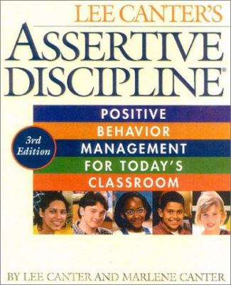 Lee Canter's assertive discipline : positive behavior management for today's classroom