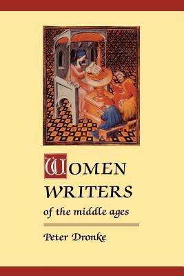 Women writers of the Middle Ages : a critical study of texts from Perpetua ([dagger] 203) to Marguerite Porete ([dagger] 1310)