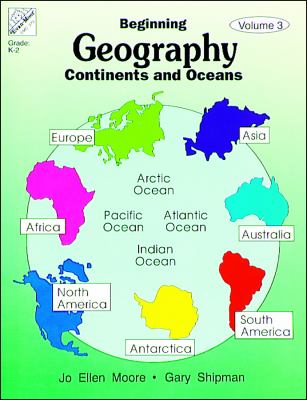 Beginning geography : volume 3 : continents and oceans