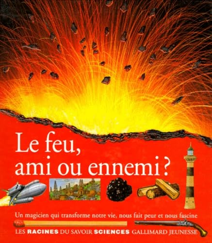 Le feu, ami ou ennemi?