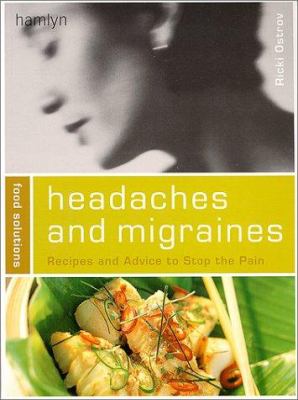 Headaches and migraines : recipes and advice to stop the pain