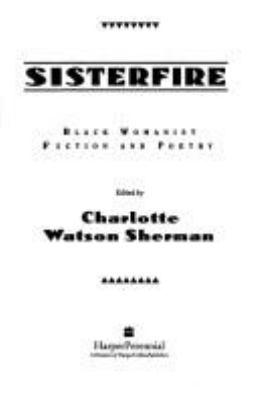 Sisterfire : Black womanist fiction and poetry