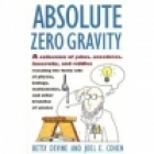 Absolute zero gravity : science jokes, quotes, and anecdotes
