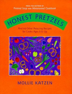 Honest pretzels : and 64 other amazing recipes for cooks ages 8 & up