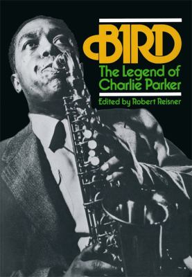 Bird : the legend of Charlie Parker