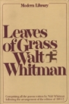 Leaves of grass : comprising all the poems written by Walt Whitman following the arrangement of the editions of 1891-'2