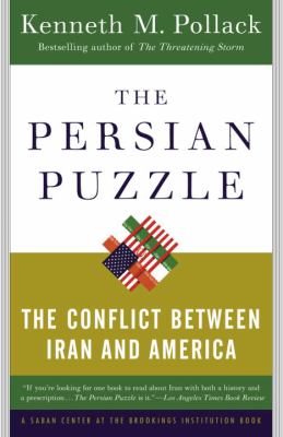 The Persian puzzle : the conflict between Iran and America