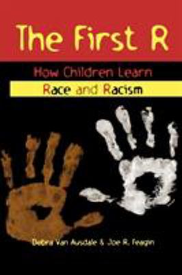 The first R : how children learn race and racism