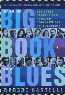 The big book of blues : a biographical encyclopedia