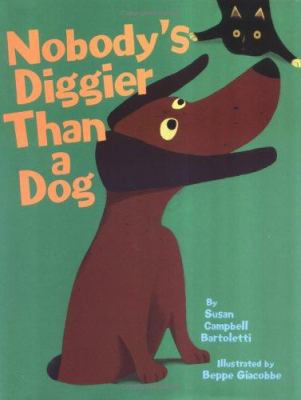 Nobody's diggier than a dog