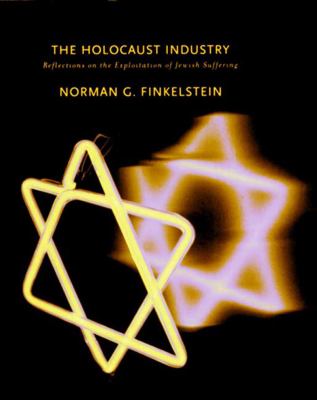 The Holocaust industry : reflections on the exploitation of Jewish suffering