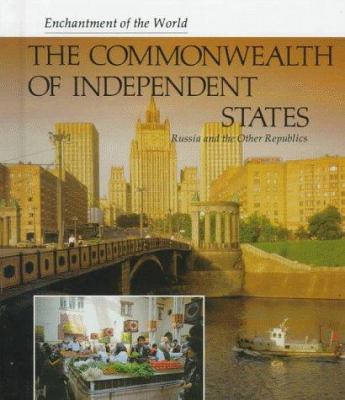 The Commonwealth of Independent States : Russia and the other republics