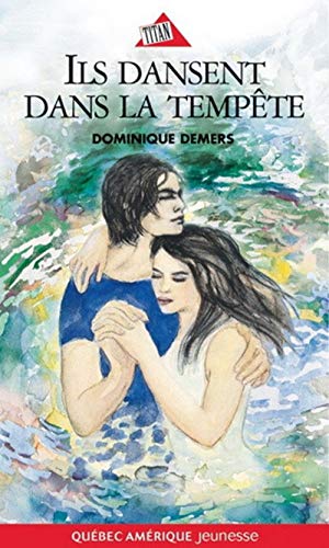 Ils dansent dans la tempête : roman