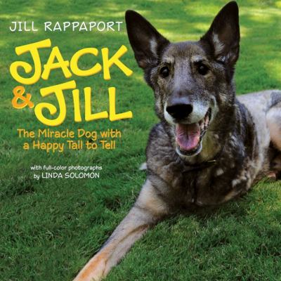 Jack & Jill : the miracle dog with a happy tail to tell