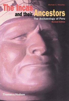 The Incas and their ancestors : the archaeology of Peru