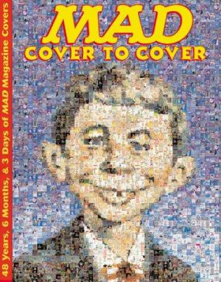 Mad : cover to cover : 48 years, 6 months & 3 days of Mad magazine covers