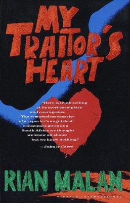 My traitor's heart : a South African exile returns to face his country, his tribe, and his conscience