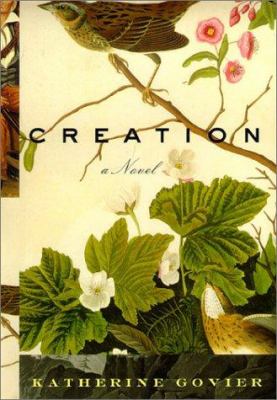 Creation : a novel