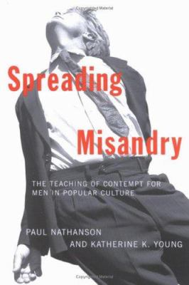 Spreading misandry : the teaching of contempt for men in popular culture